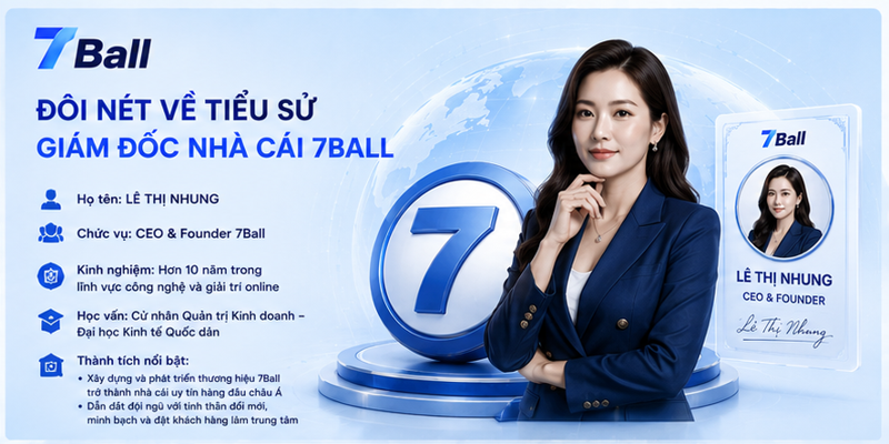 Đôi nét về tiểu sử giám đốc nhà cái 7Ball 
