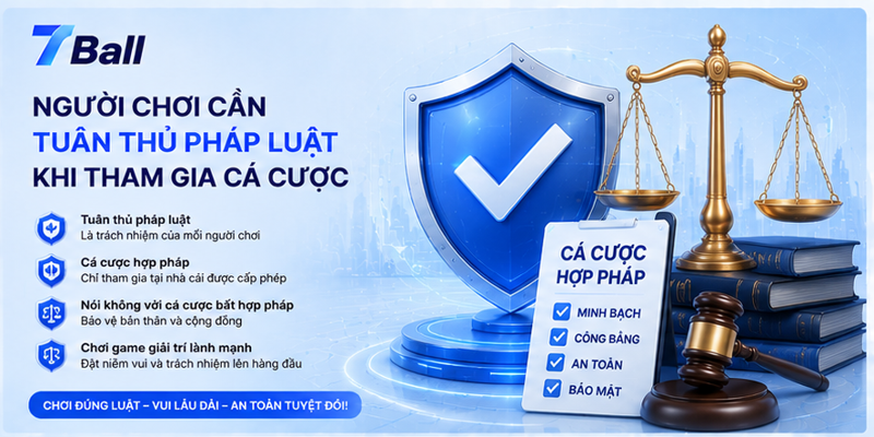 Người chơi cần tuân thủ pháp luật khi tham gia cá cược