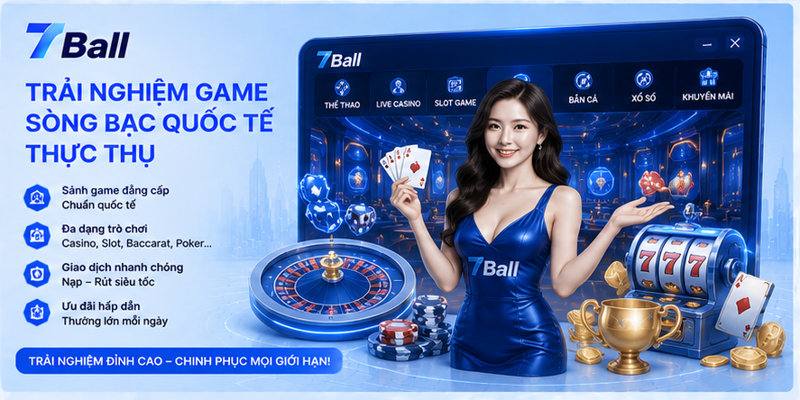 Trải nghiệm game sòng bạc quốc tế thực thụ
