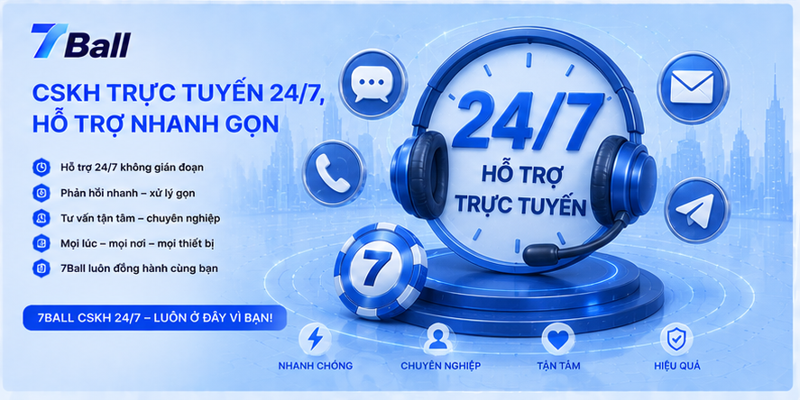 CSKH trực tuyến 24/7, hỗ trợ nhanh gọn