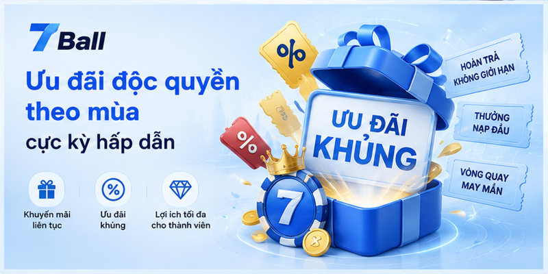 Ưu đãi độc quyền theo mùa cực kỳ hấp dẫn