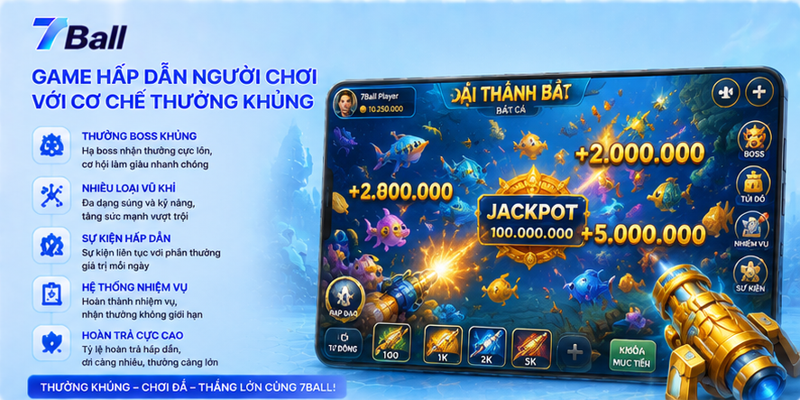 Tất tần tật về Đại Thánh Bắt Cá 7Ball 