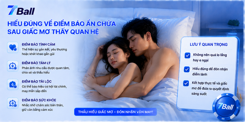  Hiểu đúng về điềm báo ẩn chứa sau giấc mơ thấy quan hệ 